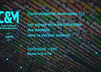 Cycle usages et numériques 2/2 – les enjeux de la mutualisation des données dans le secteur culturel