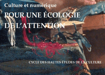 Culture et numérique : pour une écologie de l’attention – un rapport des auditeurs du CHEC 