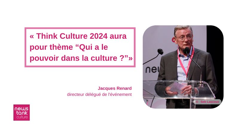 Think Culture 2024 : "Qui a le pouvoir dans la culture ?"